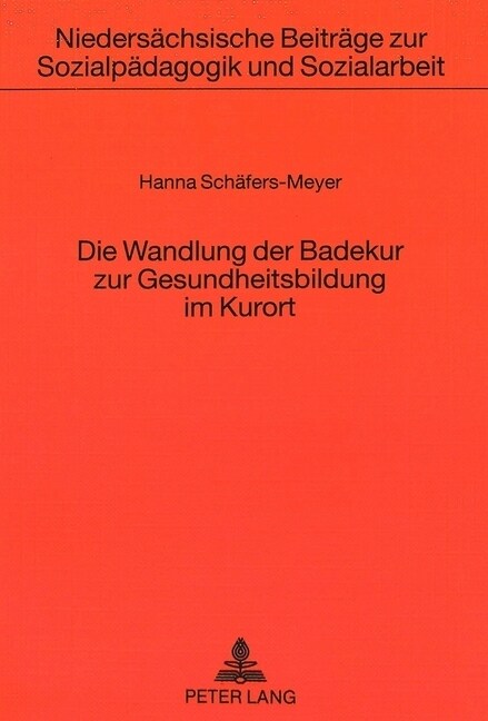 Die Wandlung Der Badekur Zur Gesundheitsbildung Im Kurort (Paperback)