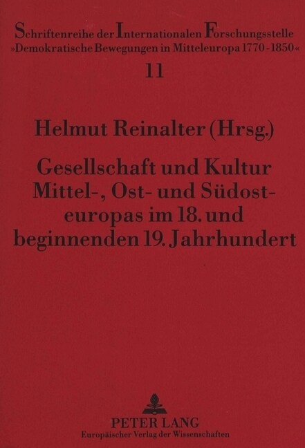 Gesellschaft Und Kultur Mittel-, Ost- Und Suedosteuropas Im 18. Und Beginnenden 19. Jahrhundert: Festschrift Fuer Erich Donnert Zum 65. Geburtstag (Paperback)
