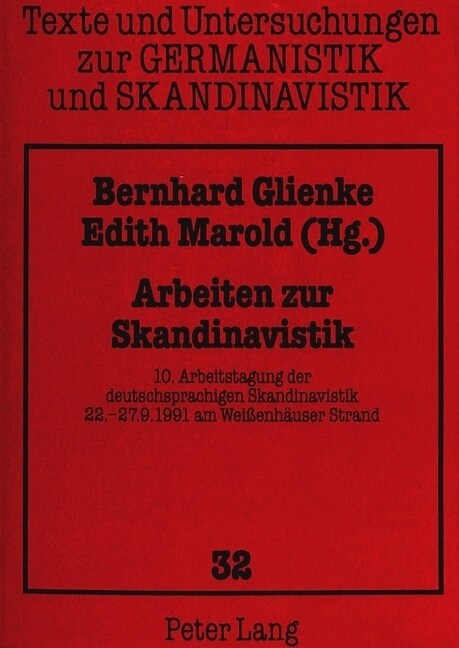 Arbeiten Zur Skandinavistik: 10. Arbeitstagung Der Deutschsprachigen Skandinavistik 22.-27.9.1991 Am Wei?nhaeuser Strand (Paperback)