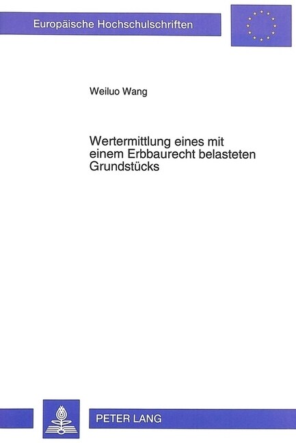 Wertermittlung Eines Mit Einem Erbbaurecht Belasteten Grundstuecks: Probleme Und Loesungsansatz (Paperback)