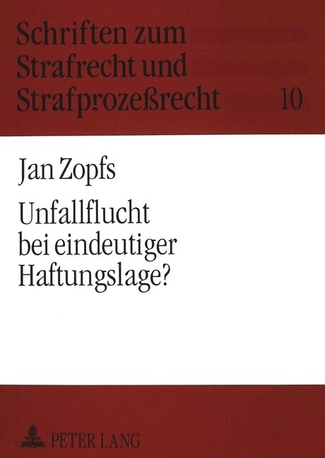 Unfallflucht Bei Eindeutiger Haftungslage?: Unverzueglichkeitsgebot Und Wahlmoeglichkeit in ?142 Abs. 2 Und 3 Stgb (Paperback)