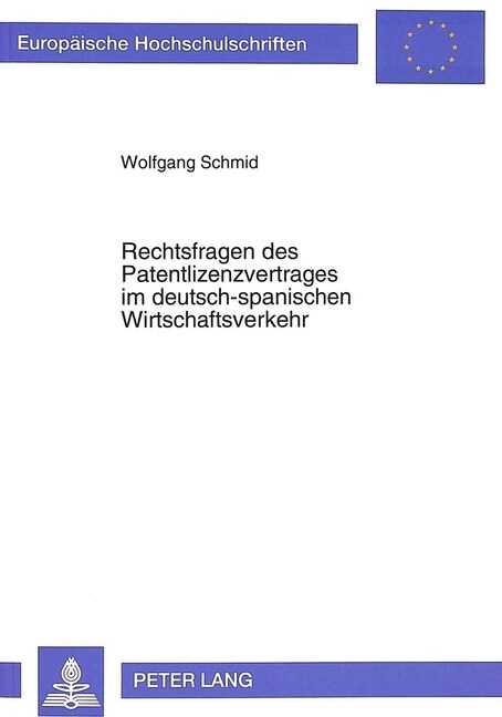 Rechtsfragen Des Patentlizenzvertrages Im Deutsch-Spanischen Wirtschaftsverkehr (Paperback)