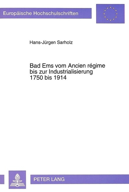 Bad EMS Vom Ancien R?ime Bis Zur Industrialisierung, 1750 Bis 1914 (Paperback)