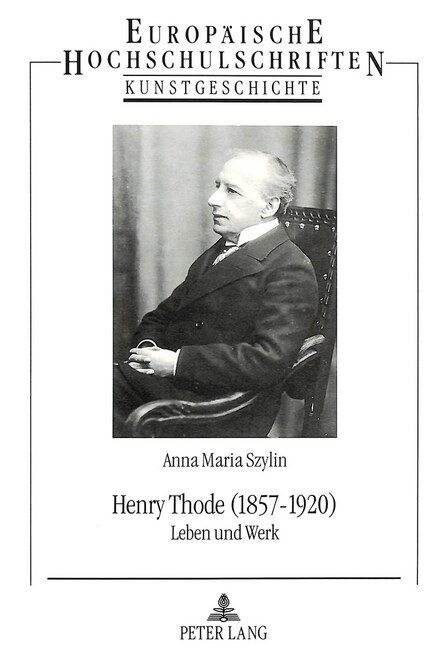 Henry Thode (1857-1920): Leben Und Werk (Paperback)