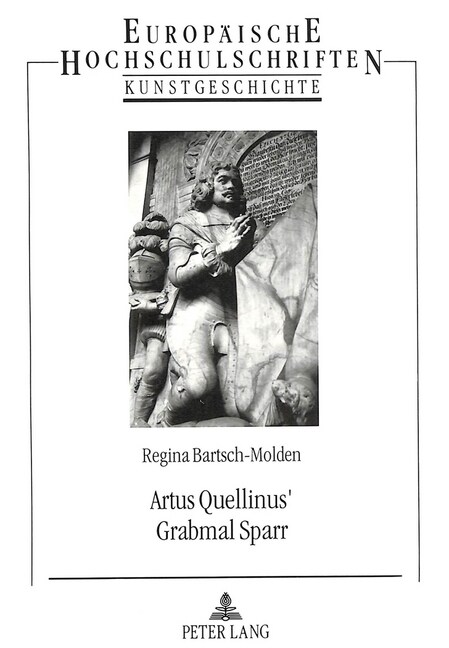 Artus Quellinus Grabmal Sparr: Der Einflu?Der Niederlande Auf Das Grabmal in Norddeutschland Zwischen 1650 Und 1725 (Paperback)