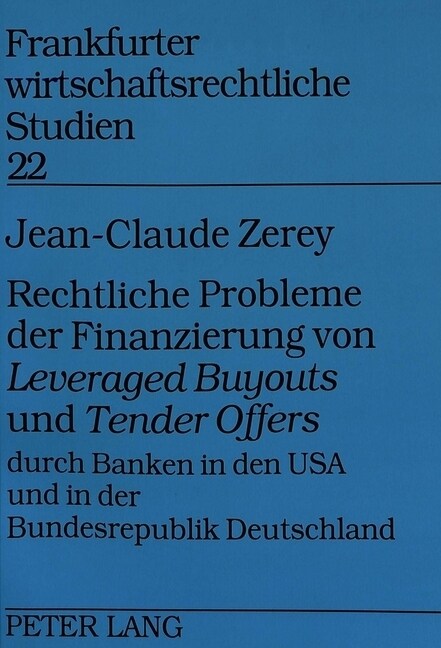 Rechtliche Probleme Der Finanzierung Von 첣everaged Buyouts?Und 첰ender Offers?Durch Banken in Den USA Und in Der Bundesrepublik Deutschland: Eine R (Paperback)