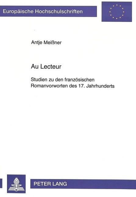 Au Lecteur: Studien Zu Den Franzoesischen Romanvorworten Des 17. Jahrhunderts (Paperback)