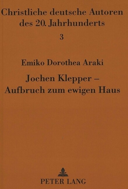 Jochen Klepper - Aufbruch Zum Ewigen Haus: Eine Motivstudie Zu Seinen Tagebuechern (Paperback)