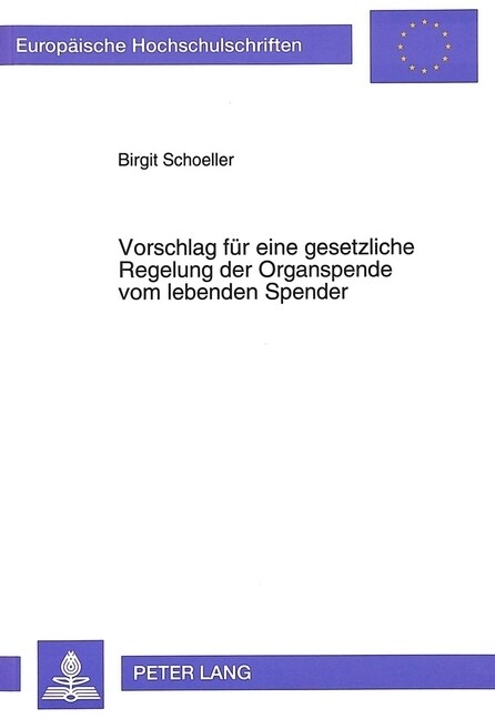 Vorschlag Fuer Eine Gesetzliche Regelung Der Organspende Vom Lebenden Spender (Paperback)