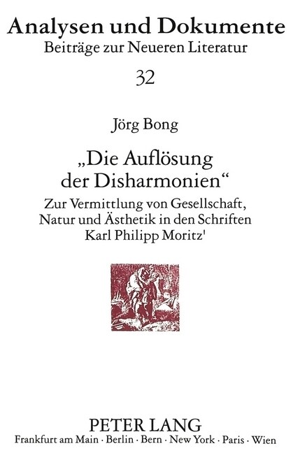 첗ie Aufloesung Der Disharmonien? Zur Vermittlung Von Gesellschaft, Natur Und Aesthetik in Den Schriften Karl Philipp Moritz (Paperback)