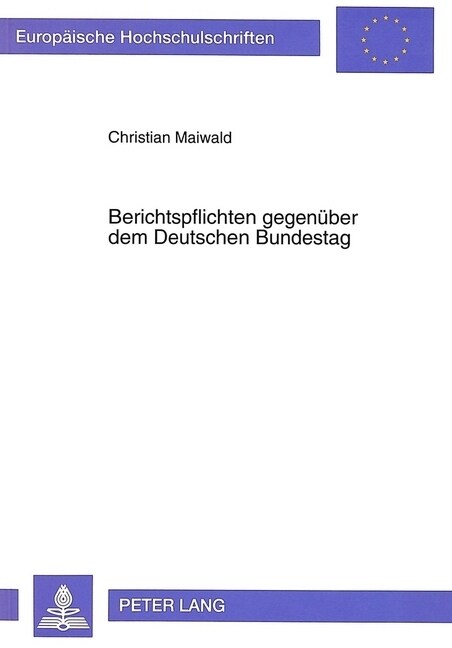 Berichtspflichten Gegenueber Dem Deutschen Bundestag (Paperback)