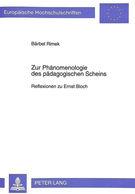 Zur Phaenomenologie Des Paedagogischen Scheins: Reflexionen Zu Ernst Bloch (Paperback)