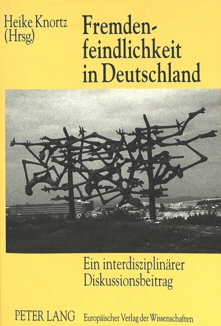 Fremdenfeindlichkeit in Deutschland: Ein Interdisziplinaerer Diskussionsbeitrag (Paperback)