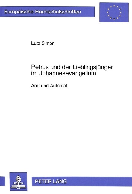 Petrus Und Der Lieblingsjuenger Im Johannesevangelium: Amt Und Autoritaet (Paperback)