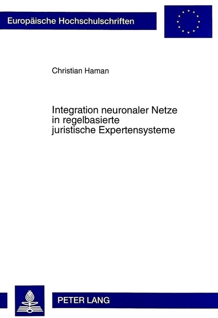 Integration Neuronaler Netze in Regelbasierte Juristische Expertensysteme (Paperback)