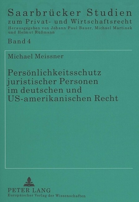 Persoenlichkeitsschutz Juristischer Personen Im Deutschen Und Us-Amerikanischen Recht: Eine Rechtsvergleichende Untersuchung Des Allgemeinen Persoenli (Paperback)