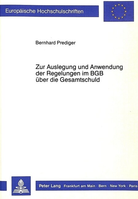 Zur Auslegung Und Anwendung Der Regelungen Im Bgb Ueber Die Gesamtschuld (Paperback)