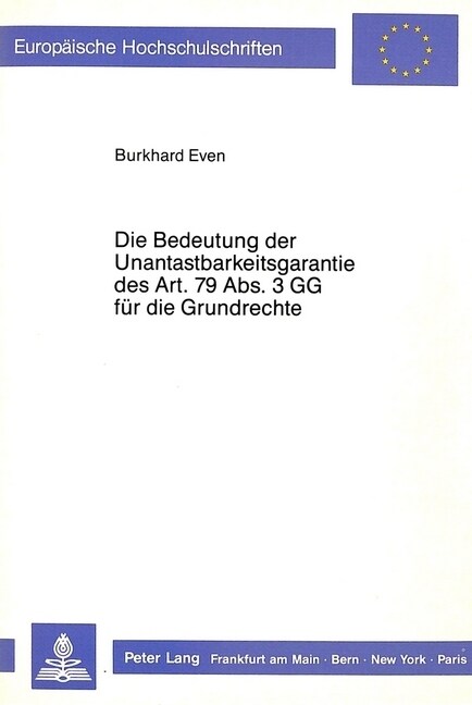 Die Bedeutung Der Unantastbarkeitsgarantie Des Art. 79 ABS. 3 Gg Fuer Die Grundrechte (Paperback)