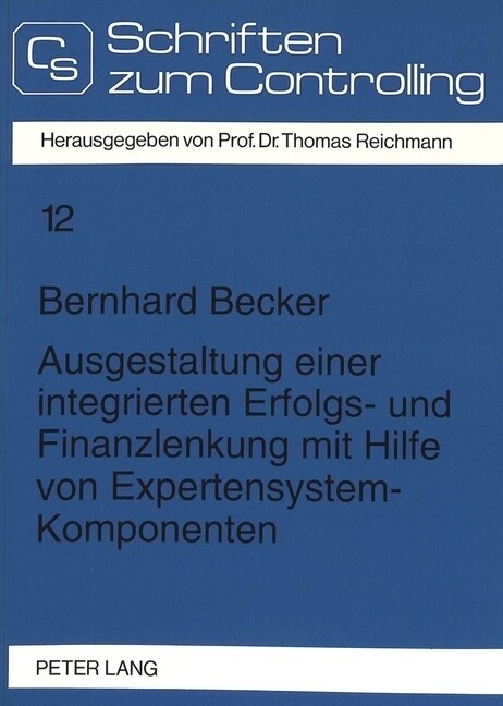 Ausgestaltung Einer Integrierten Erfolgs- Und Finanzlenkung Mit Hilfe Von Expertensystem-Komponenten (Paperback)