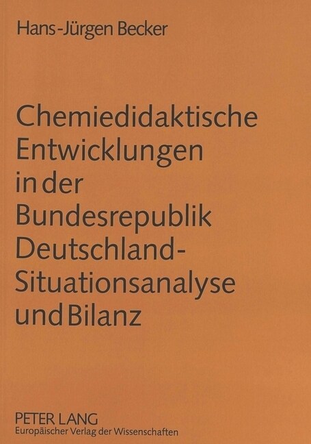 Chemiedidaktische Entwicklungen in Der Bundesrepublik Deutschland - Situationsanalyse Und Bilanz (Paperback)