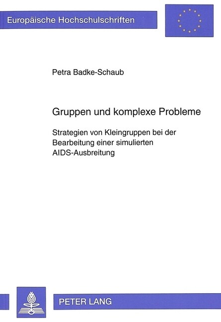 Gruppen Und Komplexe Probleme: Strategien Von Kleingruppen Bei Der Bearbeitung Einer Simulierten AIDS-Ausbreitung (Paperback)