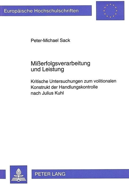 Mi?rfolgsverarbeitung Und Leistung: Kritische Untersuchungen Zum Volitionalen Konstrukt Der Handlungskontrolle Nach Julius Kuhl (Paperback)