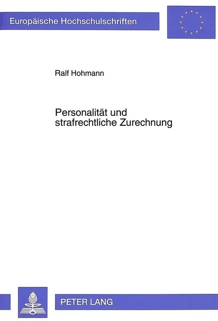 Personalitaet Und Strafrechtliche Zurechnung: Die Konstitution Des Strafrechtlichen Handlungsbegriffs Auf Der Grundlage Der Hegelschen Rechtsphilosoph (Paperback)