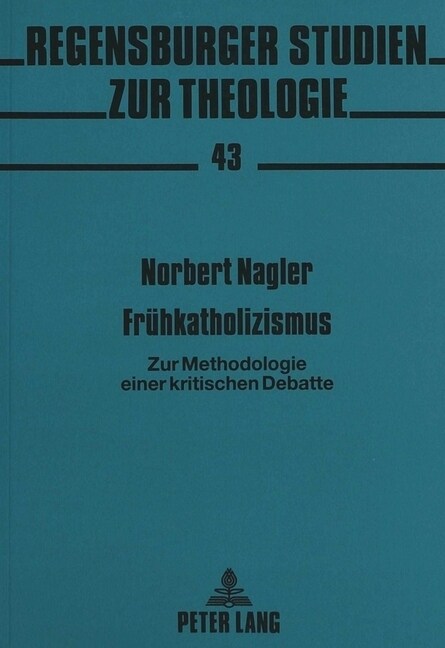 Fruehkatholizismus: Zur Methodologie Einer Kritischen Debatte (Paperback)