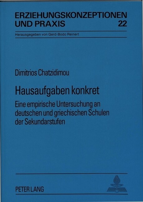 Hausaufgaben konkret: Eine empirische Untersuchung an deutschen und griechischen Schulen der Sekundarstufen (Paperback)