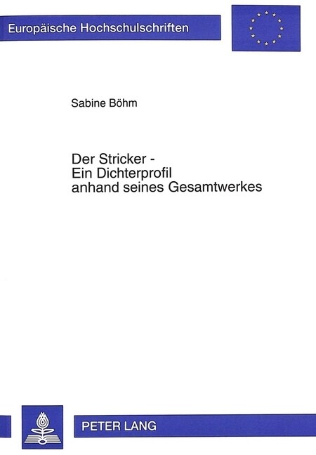 Der Stricker - Ein Dichterprofil Anhand Seines Gesamtwerkes (Paperback)