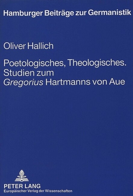 Poetologisches, Theologisches.- Studien Zum 첝regorius?Hartmanns Von Aue: Studien Zum 첝regorius?Hartmanns Von Aue (Paperback)