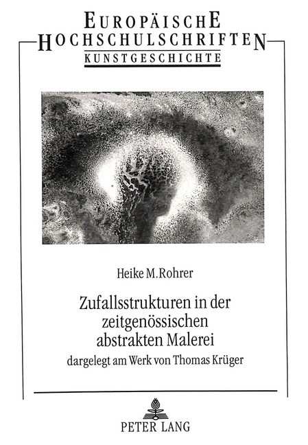 Zufallsstrukturen in Der Zeitgenoessischen Abstrakten Malerei: Dargelegt Am Werk Von Thomas Krueger (Paperback)