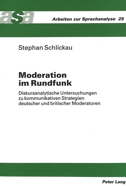 Moderation Im Rundfunk: Diskursanalytische Untersuchungen Zu Kommunikativen Strategien Deutscher Und Britischer Moderatoren (Paperback)