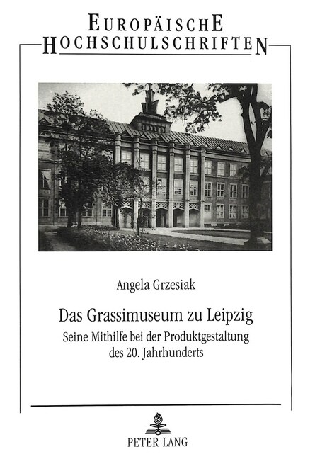 Das Grassimuseum Zu Leipzig: Seine Mithilfe Bei Der Produktgestaltung Des 20. Jahrhunderts (Paperback)