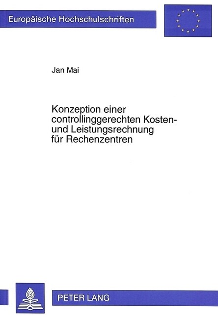 Konzeption Einer Controllinggerechten Kosten- Und Leistungsrechnung Fuer Rechenzentren (Paperback)