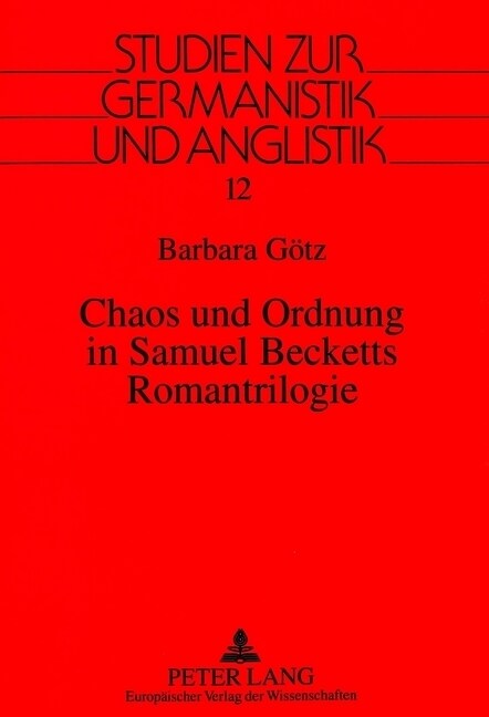 Chaos Und Ordnung in Samuel Becketts Romantrilogie (Paperback)