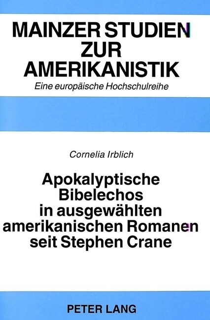 Apokalyptische Bibelechos in Ausgewaehlten Amerikanischen Romanen Seit Stephen Crane (Paperback)
