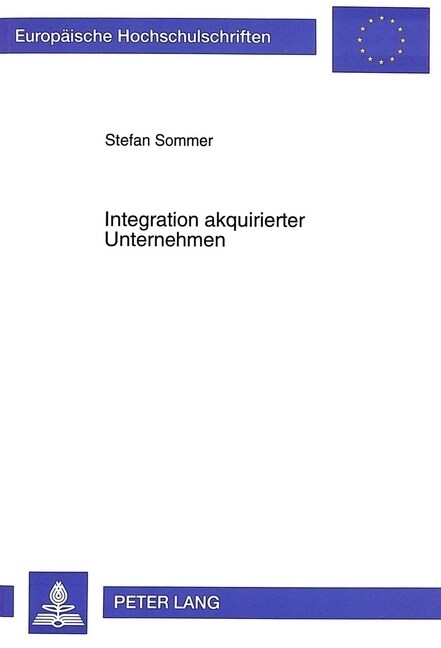 Integration Akquirierter Unternehmen: Instrumente Und Methoden Zur Realisierung Von Leistungswirtschaftlichen Synergiepotentialen (Paperback)