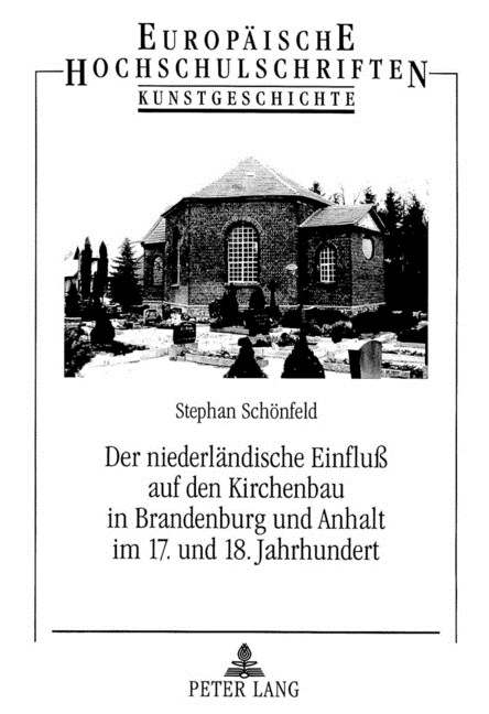 Der Niederlaendische Einflu?Auf Den Kirchenbau in Brandenburg Und Anhalt Im 17. Und 18. Jahrhundert (Paperback)