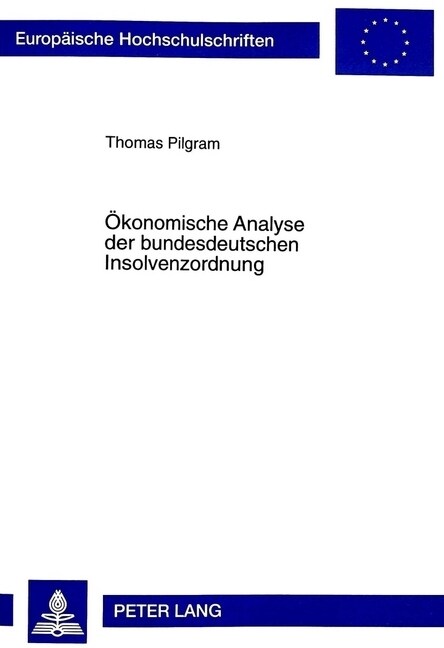 Oekonomische Analyse Der Bundesdeutschen Insolvenzordnung (Paperback)