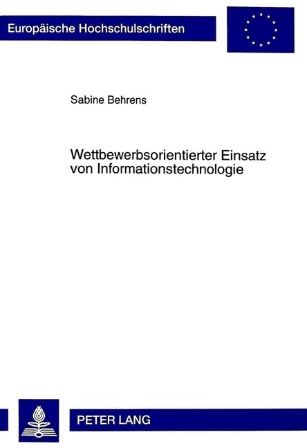 Wettbewerbsorientierter Einsatz Von Informationstechnologie (Paperback)