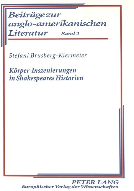 Koerper-Inszenierungen in Shakespeares Historien (Paperback)