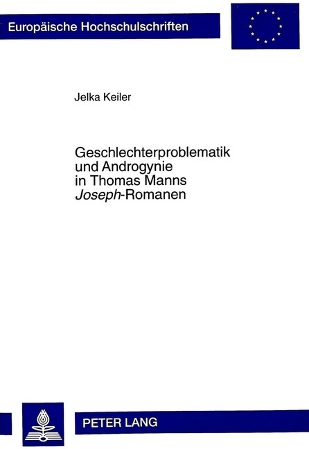 Geschlechterproblematik Und Androgynie in Thomas Manns 첡oseph?Romanen (Paperback)