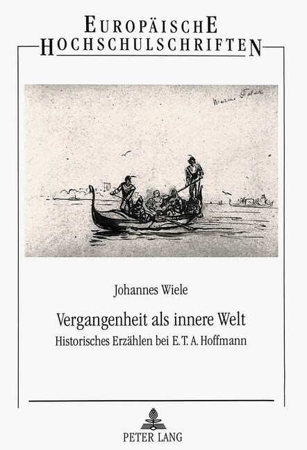 Vergangenheit ALS Innere Welt: Historisches Erzaehlen Bei E.T.A. Hoffmann (Paperback)