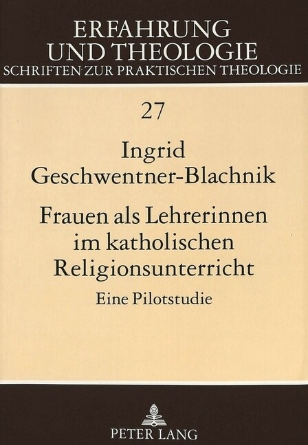 Frauen ALS Lehrerinnen Im Katholischen Religionsunterricht: Eine Pilotstudie (Paperback)