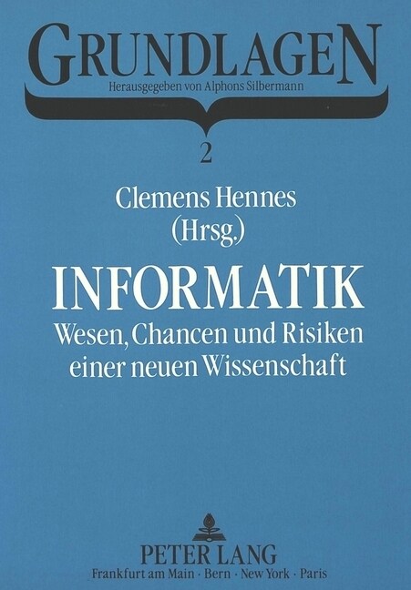 Informatik: Wesen, Chancen Und Risiken Einer Neuen Wissenschaft (Paperback)