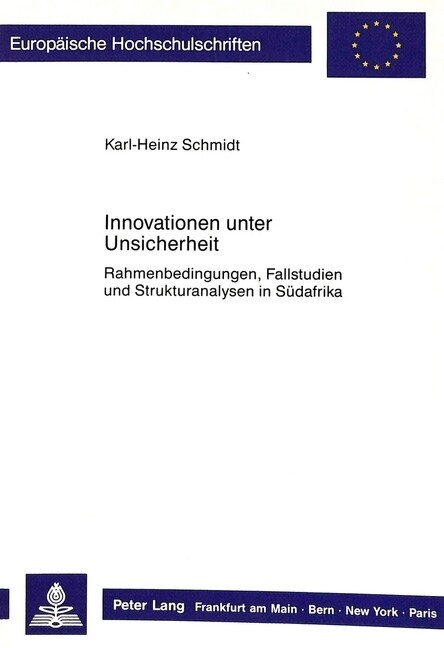 Innovationen Unter Unsicherheit: Rahmenbedingungen, Fallstudien Und Strukturanalysen in Suedafrika (Paperback)