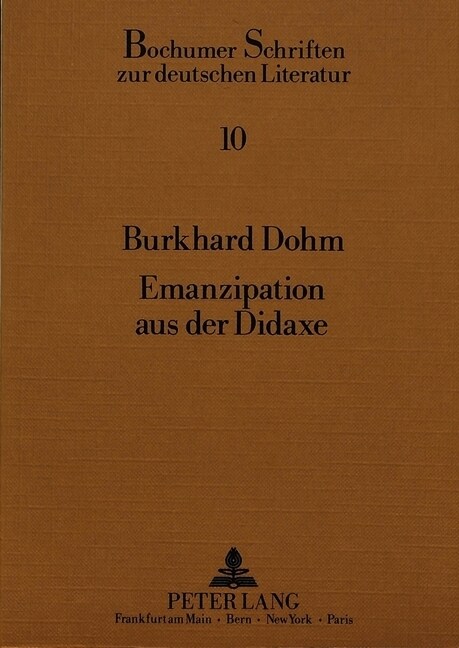 Emanzipation Aus Der Didaxe: Studien Zur Autonomisierung Des Erzaehlens in Romanen Der Fruehen Neuzeit (Paperback)