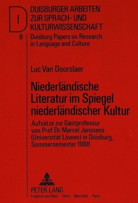 Niederlaendische Literatur Im Spiegel Niederlaendischer Kultur: Aufsaetze Zur Gastprofessur Von Prof. Dr. Marcel Janssens (Universitaet Loewen) in Dui (Paperback)