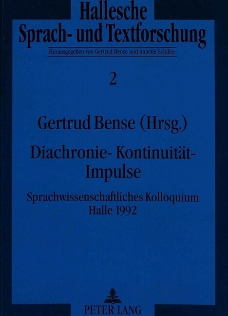 Diachronie - Kontinuitaet - Impulse: Sprachwissenschaftliches Kolloquium Halle 1992 (Paperback)